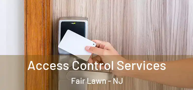 Access Control Services Fair Lawn - NJ