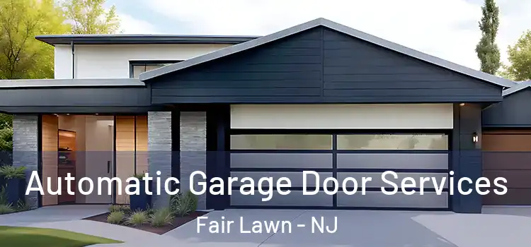  Automatic Garage Door Services Fair Lawn - NJ