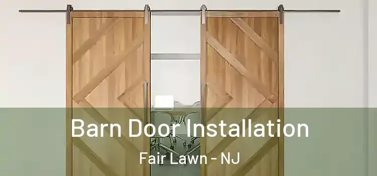  Barn Door Installation Fair Lawn - NJ