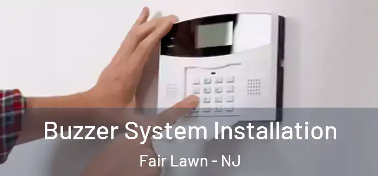 Buzzer System Installation Fair Lawn - NJ