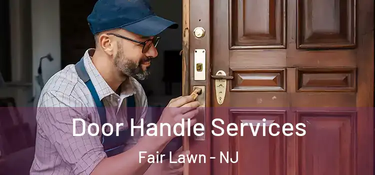 Door Handle Services Fair Lawn - NJ