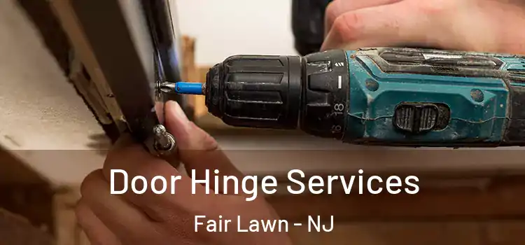 Door Hinge Services Fair Lawn - NJ