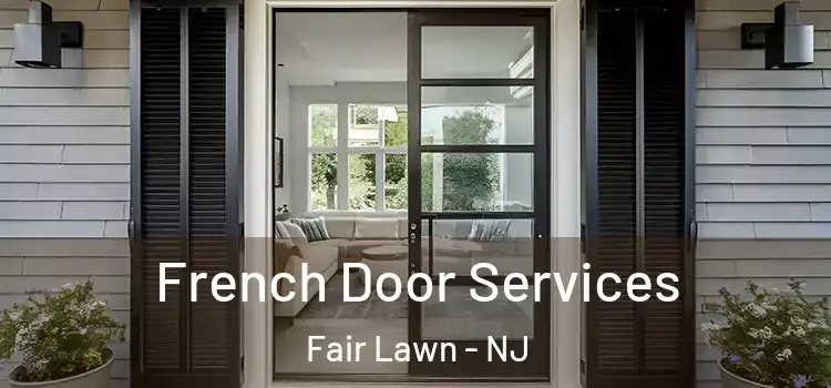 French Door Services Fair Lawn - NJ