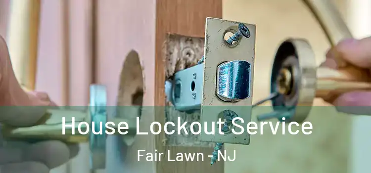 House Lockout Service Fair Lawn - NJ