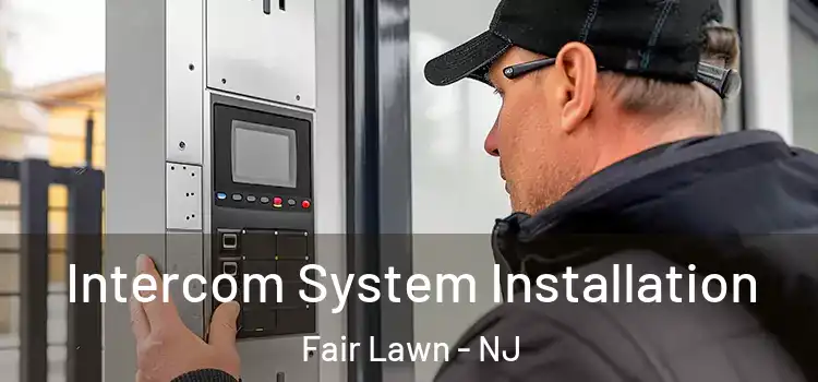  Intercom System Installation Fair Lawn - NJ