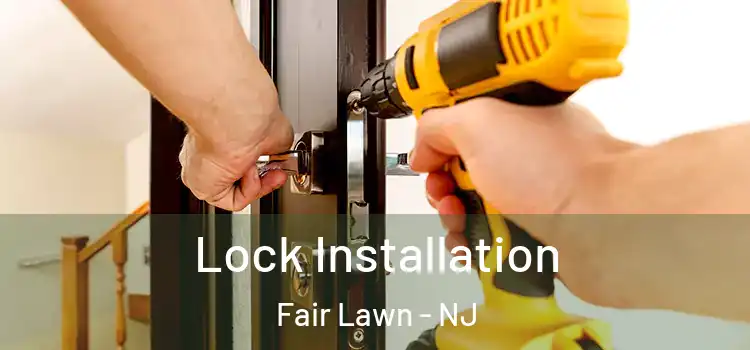 Lock Installation Fair Lawn - NJ