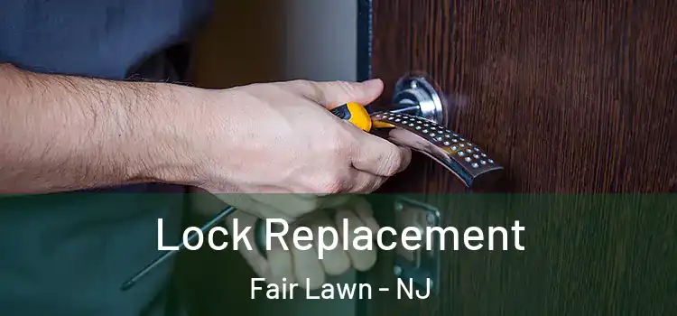 Lock Replacement Fair Lawn - NJ