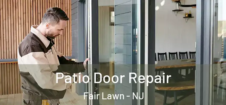 Patio Door Repair Fair Lawn - NJ
