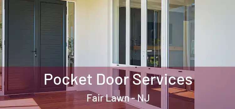 Pocket Door Services Fair Lawn - NJ