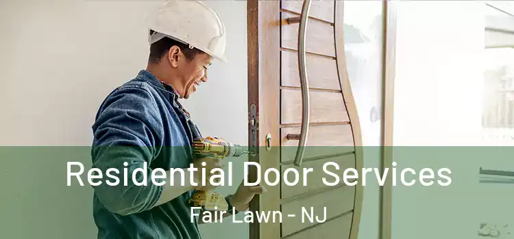 Residential Door Services Fair Lawn - NJ