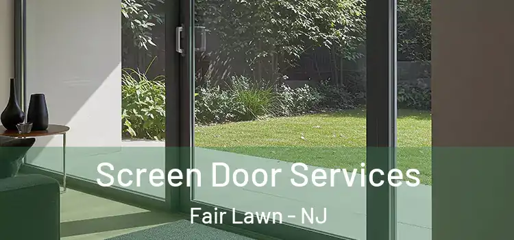 Screen Door Services Fair Lawn - NJ