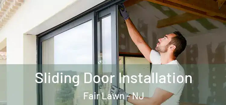 Sliding Door Installation Fair Lawn - NJ