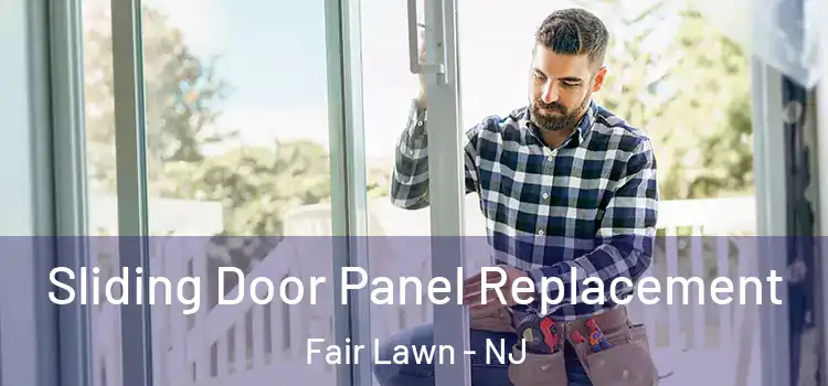  Sliding Door Panel Replacement Fair Lawn - NJ