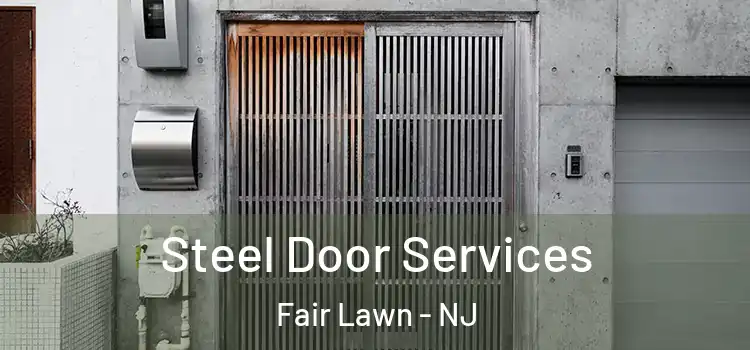 Steel Door Services Fair Lawn - NJ