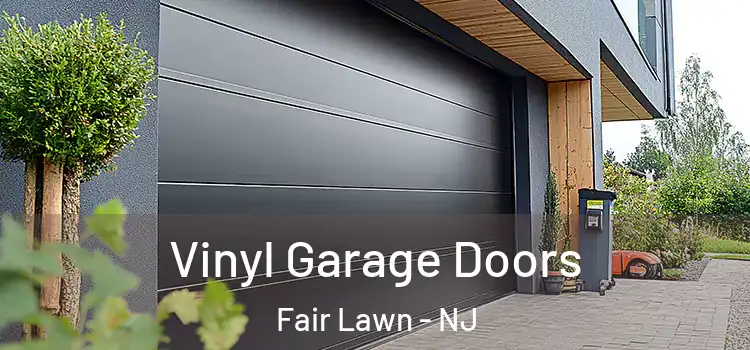  Vinyl Garage Doors Fair Lawn - NJ